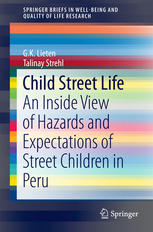 Child Street Life An Inside View Of Hazards And Expectations Of Street Children In Peru 1st Edition Gk Lieten