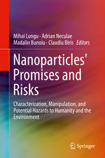 Nanoparticles Promises And Risks Characterization Manipulation And Potential Hazards To Humanity And The Environment 1st Edition Mihai Lungu