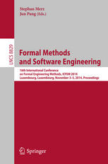 Formal Methods And Software Engineering 16th International Conference On Formal Engineering Methods Icfem 2014 Luxembourg Luxembourg November 35 2014 Proceedings 1st Edition Stephan Merz
