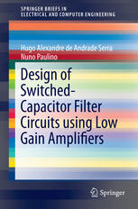 Design Of Switchedcapacitor Filter Circuits Using Low Gain Amplifiers 1st Edition Hugo Alexandre De Andrade Serra