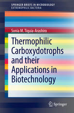 Thermophilic Carboxydotrophs And Their Applications In Biotechnology 1st Edition Sonia M Tiquiaarashiro Auth