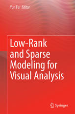 Lowrank And Sparse Modeling For Visual Analysis 1st Edition Yun Fu Eds