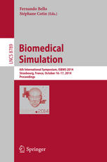 Biomedical Simulation 6th International Symposium Isbms 2014 Strasbourg France October 1617 2014 Proceedings 1st Edition Fernando Bello