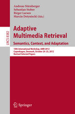 Adaptive Multimedia Retrieval Semantics Context And Adaptation 10th International Workshop Amr 2012 Copenhagen Denmark October 2425 2012 Revised Selected Papers 1st Edition Andreas Nrnberger