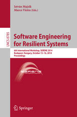 Software Engineering For Resilient Systems 6th International Workshop Serene 2014 Budapest Hungary October 1516 2014 Proceedings 1st Edition Istvn Majzik