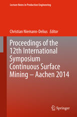 Proceedings Of The 12th International Symposium Continuous Surface Mining Aachen 2014 1st Edition Christian Niemanndelius Eds