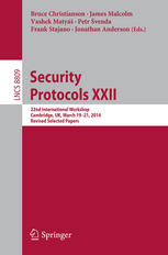 Security Protocols Xxii 22nd International Workshop Cambridge Uk March 1921 2014 Revised Selected Papers Bruce Christianson