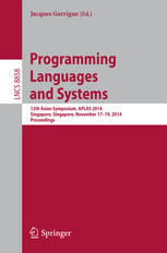 Programming Languages And Systems 12th Asian Symposium Aplas 2014 Singapore Singapore November 1719 2014 Proceedings 1st Edition Jacques Garrigue Eds