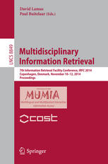Multidisciplinary Information Retrieval 7th Information Retrieval Facility Conference Irfc 2014 Copenhagen Denmark November 1012 2014 Proceedings 1st Edition David Lamas