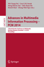 Advances In Multimedia Information Processing Pcm 2014 15th Pacificrim Conference On Multimedia Kuching Malaysia December 14 2014 Proceedings 1st Edition Wei Tsang Ooi