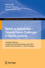 Mobile As A Mainstream Towards Future Challenges In Mobile Learning 13th World Conference On Mobile And Contextual Learning Mlearn 2014 Istanbul Turkey November 35 2014 Proceedings 1st Edition Marco Kalz