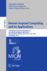 Humaninspired Computing And Its Applications 13th Mexican International Conference On Artificial Intelligence Micai 2014 Tuxtla Gutirrez Mexico November 1622 2014 Proceedings Part I 1st Edition Alexander Gelbukh