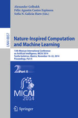 Natureinspired Computation And Machine Learning 13th Mexican International Conference On Artificial Intelligence Micai 2014 Tuxtla Gutirrez Mexico November 1622 2014 Proceedings Part Ii 1st Edition Alexander Gelbukh