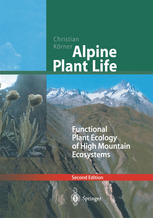 Alpine Plant Life Functional Plant Ecology Of High Mountain Ecosystems 2nd Edition Professor Dr Christian Krner Auth