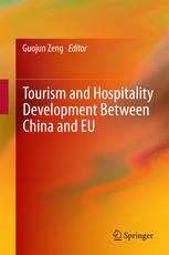 Tourism And Hospitality Development Between China And Eu 1st Edition Guojun Zeng Eds