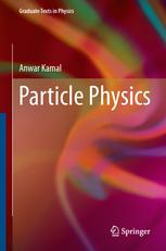 Particle Physics 1st Edition Anwar Kamal Auth
