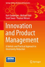 Innovation And Product Management A Holistic And Practical Approach To Uncertainty Reduction 1st Edition Kurt Gaubinger