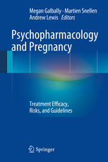 Psychopharmacology And Pregnancy Treatment Efficacy Risks And Guidelines 1st Edition Megan Galbally