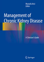 Management Of Chronic Kidney Disease A Clinicians Guide 1st Edition Mustafa Arici Eds