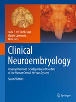 Clinical Neuroembryology Development And Developmental Disorders Of The Human Central Nervous System 2nd Edition Hans J Ten Donkelaar