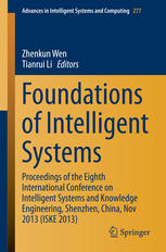 Foundations Of Intelligent Systems Proceedings Of The Eighth International Conference On Intelligent Systems And Knowledge Engineering Shenzhen China Nov 2013 Iske 2013 1st Edition Zhenkun Wen
