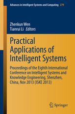 Practical Applications Of Intelligent Systems Proceedings Of The Eighth International Conference On Intelligent Systems And Knowledge Engineering Shenzhen China Nov 2013 Iske 2013 1st Edition Zhenkun Wen