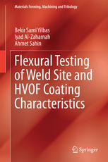 Flexural Testing Of Weld Site And Hvof Coating Characteristics 1st Edition Bekir Sami Yilbas