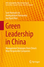 Green Leadership In China Management Strategies From Chinas Most Responsible Companies 1st Edition Sam Yoonsuk Lee