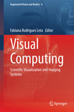 Visual Computing Scientific Visualization And Imaging Systems 1st Edition Fabiana Rodrigues Leta Eds