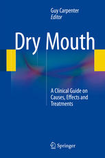 Dry Mouth A Clinical Guide On Causes Effects And Treatments 1st Edition Guy Carpenter Eds