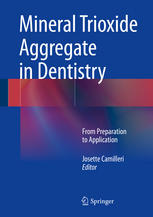 Mineral Trioxide Aggregate In Dentistry From Preparation To Application 1st Edition Josette Camilleri Eds