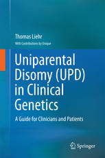 Uniparental Disomy Upd In Clinical Genetics A Guide For Clinicians And Patients 1st Edition Thomas Liehr Auth