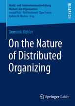 On The Nature Of Distributed Organizing 1st Edition Dominik Bhler Auth