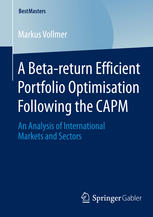 A Betareturn Efficient Portfolio Optimisation Following The Capm An Analysis Of International Markets And Sectors 1st Edition Markus Vollmer Auth
