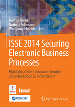 Isse 2014 Securing Electronic Business Processes Highlights Of The Information Security Solutions Europe 2014 Conference 1st Edition Helmut Reimer