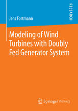 Modeling Of Wind Turbines With Doubly Fed Generator System 1st Edition Jens Fortmann Auth