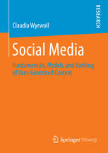 Social Media Fundamentals Models And Ranking Of Usergenerated Content 1st Edition Claudia Wyrwoll Auth