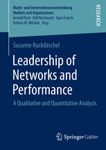 Leadership Of Networks And Performance A Qualitative And Quantitative Analysis 1st Edition Susanne Ruckdschel Auth