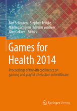 Games For Health 2014 Proceedings Of The 4th Conference On Gaming And Playful Interaction In Healthcare 1st Edition Ben Schouten