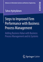 Steps To Improved Firm Performance With Business Process Management Adding Business Value With Business Process Management And Its Systems 1st Edition Tahvo Hytylinen Auth