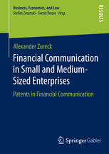 Financial Communication In Small And Mediumsized Enterprises Patents In Financial Communication 1st Edition Alexander Zureck Auth