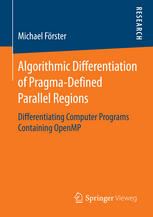 Algorithmic Differentiation Of Pragmadefined Parallel Regions Differentiating Computer Programs Containing Openmp 1st Edition Michael Frster Auth
