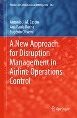 A New Approach For Disruption Management In Airline Operations Control 1st Edition Antnio J M Castro