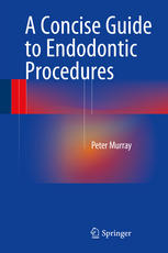 A Concise Guide To Endodontic Procedures 1st Edition Peter Murray Auth