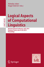 Logical Aspects Of Computational Linguistics 8th International Conference Lacl 2014 Toulouse France June 1820 2014 Proceedings 1st Edition Nicholas Asher