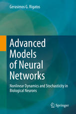Advanced Models Of Neural Networks Nonlinear Dynamics And Stochasticity In Biological Neurons 1st Edition Gerasimos G Rigatos Auth