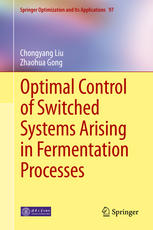 Optimal Control Of Switched Systems Arising In Fermentation Processes 1st Edition Chongyang Liu
