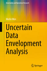 Uncertain Data Envelopment Analysis 1st Edition Meilin Wen Auth