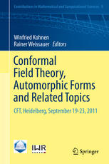 Conformal Field Theory Automorphic Forms And Related Topics Cft Heidelberg September 1923 2011 1st Edition Winfried Kohnen