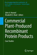 Commercial Plantproduced Recombinant Protein Products Case Studies 1st Edition John A Howard